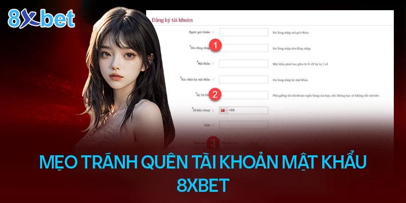 Mẹo tránh quên tài khoản mật khẩu 8XBet